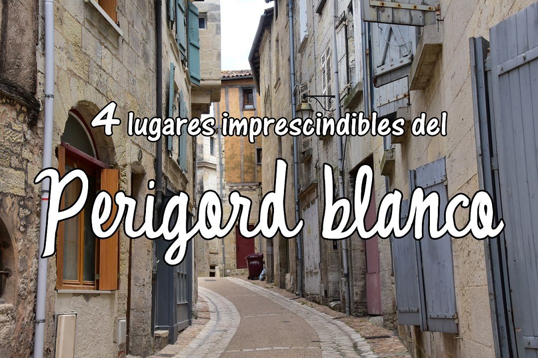 Périgord blanco - 4 lugares imprescindibles - Vipavi